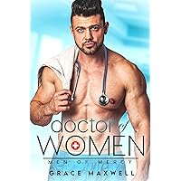 Doctor of Women - An enemies to lovers billionaire medical romance: Men of Mercy Doctor of Women - An enemies to lovers billionaire medical romance: Men of Mercy Kindle Paperback