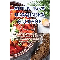 Autentická Ukrajinská KuchynĚ (Czech Edition)
