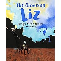The Amazing Liz and Her Stroke Journey from A-Z The Amazing Liz and Her Stroke Journey from A-Z Kindle Paperback
