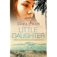 Little Daughter: A Memoir of Survival in Burma and the West Little Daughter: A Memoir of Survival in Burma and the West Hardcover Paperback