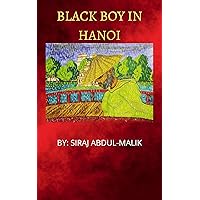 Black Boy in Hanoi: My expectations VS Reality as an Afro-Caribbean traveller Black Boy in Hanoi: My expectations VS Reality as an Afro-Caribbean traveller Kindle Paperback