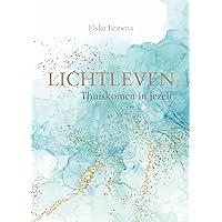 Lichtleven: Thuiskomen in jezelf (Dutch Edition)