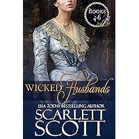 Wicked Husbands Collection: Books 4-6 (Scarlett Scott's Wicked Husbands Book 2) Wicked Husbands Collection: Books 4-6 (Scarlett Scott's Wicked Husbands Book 2) Kindle
