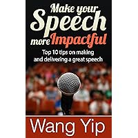 Make your speech more impactful: Top 10 tips (+ 1 bonus tip) on making and delivering a great speech