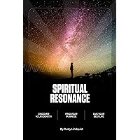 Spiritual Resonance: Discover your identity, find your purpose, and live your best life.