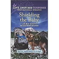 Shielding the Baby (Pacific Northwest K-9 Unit Book 1) Shielding the Baby (Pacific Northwest K-9 Unit Book 1) Kindle Audible Audiobook Mass Market Paperback Paperback Audio CD