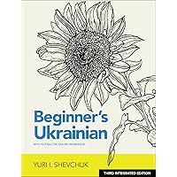 Beginner's Ukrainian with Interactive Online Workbook, 3rd Integrated edition Beginner's Ukrainian with Interactive Online Workbook, 3rd Integrated edition Paperback Kindle