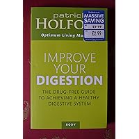 Improve Your Digestion: The Drug-Free Guide To Achieving A Healthy Digestive System (Optimum Nutrition Handbook) Improve Your Digestion: The Drug-Free Guide To Achieving A Healthy Digestive System (Optimum Nutrition Handbook) Paperback