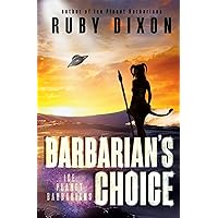 Barbarian's Choice (Ice Planet Barbarians Book 11) Barbarian's Choice (Ice Planet Barbarians Book 11) Kindle Paperback Audible Audiobook Audio CD