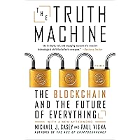 The Truth Machine: The Blockchain and the Future of Everything The Truth Machine: The Blockchain and the Future of Everything Paperback Audible Audiobook Kindle Hardcover