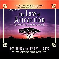 The Law of Attraction: The Basics of the Teachings of Abraham The Law of Attraction: The Basics of the Teachings of Abraham Audible Audiobook Paperback Kindle Hardcover Audio CD