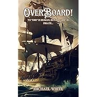 Overboard! Overboard! Kindle Paperback