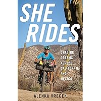 She Rides: Chasing Dreams Across California and Mexico She Rides: Chasing Dreams Across California and Mexico Paperback Kindle