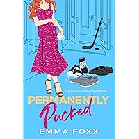 Permanently Pucked (Chicago Racketeers Book 4) Permanently Pucked (Chicago Racketeers Book 4) Kindle Paperback