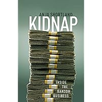 Kidnap: Inside the Ransom Business Kidnap: Inside the Ransom Business Kindle Audible Audiobook Hardcover Audio CD