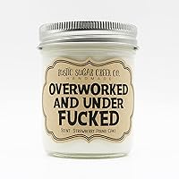 Overworked and Under F*cked Candle Birthday Gifts For Her Funny Friend Gift For Men Friendship Gifts For Him Boyfriend Gift Hard Worker Best Friend Gifts Birthday Gifts For Women