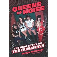 Queens of Noise: The Real Story of the Runaways Queens of Noise: The Real Story of the Runaways Kindle Hardcover