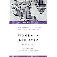 Women in Ministry: Four Views (Spectrum Multiview Book Series) Women in Ministry: Four Views (Spectrum Multiview Book Series) Paperback Kindle