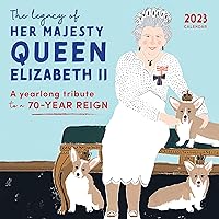 2023 The Legacy of Her Majesty Queen Elizabeth II Wall Calendar: A Yearlong Tribute to a 70-Year Reign (12-Month Art Calendar)