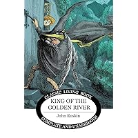 King of the Golden River King of the Golden River Paperback Kindle Hardcover Mass Market Paperback MP3 CD Cards