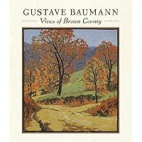Gustave Baumann: Views of Brown County