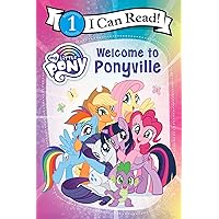 My Little Pony: Welcome to Ponyville (I Can Read Level 1) My Little Pony: Welcome to Ponyville (I Can Read Level 1) Paperback Kindle