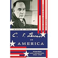 C. S. Lewis in America: Readings and Reception, 1935–1947 (Hansen Lectureship Series) C. S. Lewis in America: Readings and Reception, 1935–1947 (Hansen Lectureship Series) Paperback Audible Audiobook Kindle Audio CD