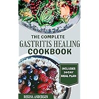 The Complete Gastritis Healing Cookbook: Delicious Recipes to Heal Inflammation and Restore Stomach Health The Complete Gastritis Healing Cookbook: Delicious Recipes to Heal Inflammation and Restore Stomach Health Kindle Paperback