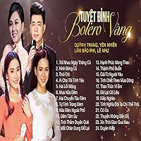 Tuyet Dinh Bolero Vang Cua Quynh Trang, Lam Bao Phi, Yen Nhien Va Le Nhu Tuyet Dinh Bolero Vang Cua Quynh Trang, Lam Bao Phi, Yen Nhien Va Le Nhu MP3 Music