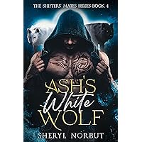 Ash's White Wolf: The Shifters' Mates Series-Book 4