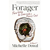 Forager: Field Notes for Surviving a Family Cult: a Memoir Forager: Field Notes for Surviving a Family Cult: a Memoir Kindle Audible Audiobook Paperback Hardcover Audio CD