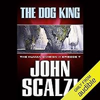 The Dog King: The Human Division, Episode 7 The Dog King: The Human Division, Episode 7 Audible Audiobook Kindle