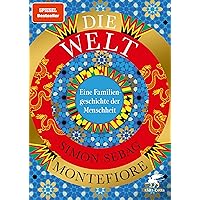 Die Welt: Eine Familiengeschichte der Menschheit (German Edition) Die Welt: Eine Familiengeschichte der Menschheit (German Edition) Kindle Hardcover