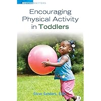 Encouraging Physical Activity in Toddlers (Moving Matters) Encouraging Physical Activity in Toddlers (Moving Matters) Kindle Paperback Mass Market Paperback
