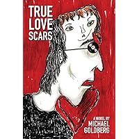 True Love Scars (The Freak Scene Dream Trilogy) True Love Scars (The Freak Scene Dream Trilogy) Paperback Kindle