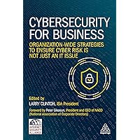 Cybersecurity for Business: Organization-Wide Strategies to Ensure Cyber Risk Is Not Just an IT Issue Cybersecurity for Business: Organization-Wide Strategies to Ensure Cyber Risk Is Not Just an IT Issue Paperback Kindle Hardcover