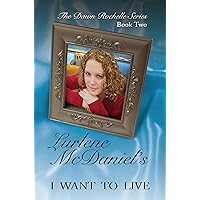 I Want to Live: The Dawn Rochelle Series, Book Two (Lurlene McDaniel Books) I Want to Live: The Dawn Rochelle Series, Book Two (Lurlene McDaniel Books) Paperback Kindle Mass Market Paperback