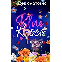 Blue Roses: Feel Good Christian Romance (Flower Series Book 4)