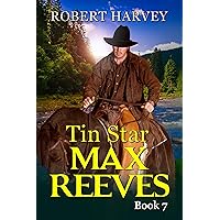 Tin Star: Max Reeves Book 7 (Max Reeves, Classic Western and Frontier Adventure) Tin Star: Max Reeves Book 7 (Max Reeves, Classic Western and Frontier Adventure) Kindle Paperback