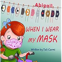 When I Wear My Mask: Encouraging Children to Protect The Elderly & Prevent Virus Spread While Still Having Fun (Abigail and the Magical Bicycle Book 1) When I Wear My Mask: Encouraging Children to Protect The Elderly & Prevent Virus Spread While Still Having Fun (Abigail and the Magical Bicycle Book 1) Kindle Audible Audiobook Hardcover Paperback