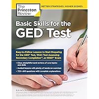 Basic Skills for the GED Test: Easy-to-Follow Lessons to Start Preparing for the GED Test, TASC Test, or HiSET Exam (College Test Preparation) Basic Skills for the GED Test: Easy-to-Follow Lessons to Start Preparing for the GED Test, TASC Test, or HiSET Exam (College Test Preparation) Paperback