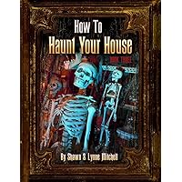 How to Haunt Your House, Book Three How to Haunt Your House, Book Three Paperback Kindle