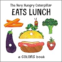 The Very Hungry Caterpillar Eats Lunch: A Colors Book (The World of Eric Carle) The Very Hungry Caterpillar Eats Lunch: A Colors Book (The World of Eric Carle) Board book