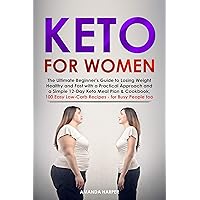 Keto for Women: The Ultimate Beginner’s Guide to Losing Weight Healthy and Fast with a Practical Approach and a Simple 12-Day Keto Meal Plan & Cookbook, ... People too (Weight Loss for Women Book 2) Keto for Women: The Ultimate Beginner’s Guide to Losing Weight Healthy and Fast with a Practical Approach and a Simple 12-Day Keto Meal Plan & Cookbook, ... People too (Weight Loss for Women Book 2) Kindle Audible Audiobook Paperback