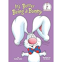 It's Better Being a Bunny: An Early Reader Book for Kids (Beginner Books(R)) It's Better Being a Bunny: An Early Reader Book for Kids (Beginner Books(R)) Hardcover Kindle