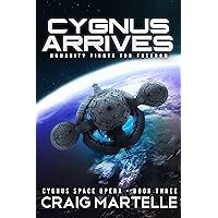 Cygnus Arrives: Humanity Returns Home (Cygnus Space Opera Book 3) Cygnus Arrives: Humanity Returns Home (Cygnus Space Opera Book 3) Kindle Paperback