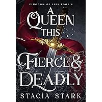 A Queen This Fierce and Deadly (Kingdom of Lies Book 4) A Queen This Fierce and Deadly (Kingdom of Lies Book 4) Kindle Audible Audiobook Paperback Hardcover