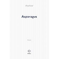 Asparagus (Fiction) (French Edition) Asparagus (Fiction) (French Edition) Kindle Paperback