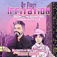 At First Irritation: The Unwilling Adventures of Harlow & Foxx, Book 1 At First Irritation: The Unwilling Adventures of Harlow & Foxx, Book 1 Audible Audiobook Kindle Paperback Hardcover