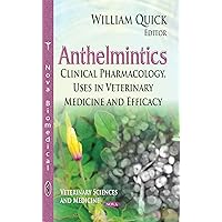 Anthelmintics: Clinical Pharmacology, Uses in Veterinary Medicine and Efficacy (Veterinary Sciences and Medicine) Anthelmintics: Clinical Pharmacology, Uses in Veterinary Medicine and Efficacy (Veterinary Sciences and Medicine) Hardcover